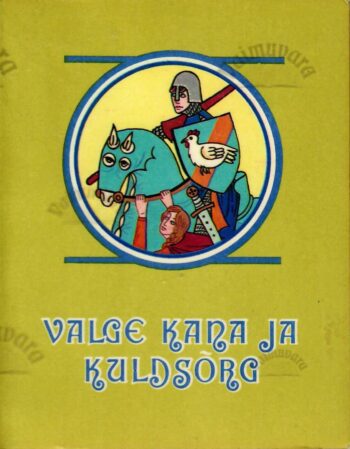 Valge kana ja kuldsõrg. Provence´i muinasjutte Valge kana ja kuldsõrg. Provence´i muinasjutte.