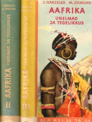 Aafrika. Unelmad ja tegelikkus I-III osa – Jiri Hanzelka, Miroslav Zikmund