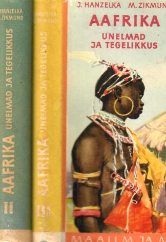 Aafrika. Unelmad ja tegelikkus I-III osa - Jiri Hanzelka, Miroslav Zikmund