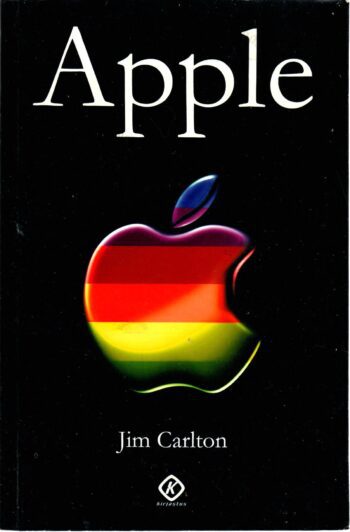 Apple. Lugu sisemistest intriigidest, minahullusest ja ärialastest rumalatest vigadest - Jim Carlton Apple. Lugu sisemistest intriigidest, minahullusest ja ärialastest rumalatest vigadest - Jim Carlton