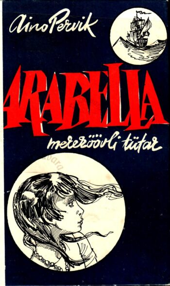 Arabella, mereröövli tütar - Aino Pervik