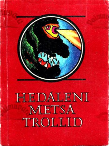 Hedaleni metsa trollid. Norra muinasjutte ja muistendeid. Muinaslugusid kogu maailmast Hedaleni metsa trollid. Norra muinasjutte ja muistendeid. Muinaslugusid kogu maailmast