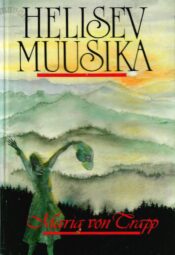 Helisev muusika - Maria von Trapp Helisev muusika - Maria von Trapp