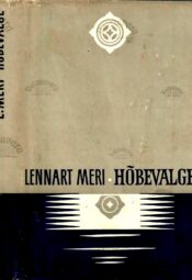 Hõbevalge. Reisikiri tuulest ja muinasluulest - Lennart Meri Hõbevalge. Reisikiri tuulest ja muinasluulest - Lennart Meri