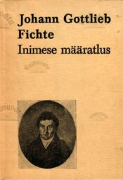 Inimese määratlus - Johann Gottlieb Fichte Inimese määratlus - Johann Gottlieb Fichte