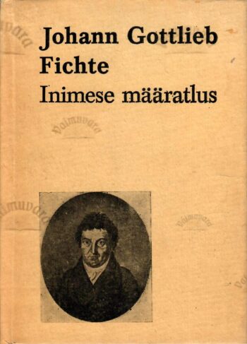 Inimese määratlus - Johann Gottlieb Fichte Inimese määratlus - Johann Gottlieb Fichte