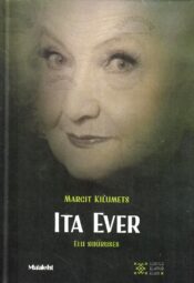 Ita Ever. Elu suuruses - Margit Kilumets