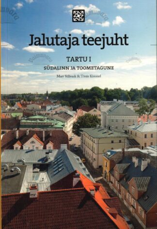 Jalutaja teejuht. Tartu I - Mart Siilivask, Tõnis Kimmel