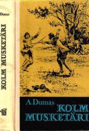 Kolm musketäri - Alexandre Dumas, 1977 Kolm musketäri - Alexandre Dumas, 1977