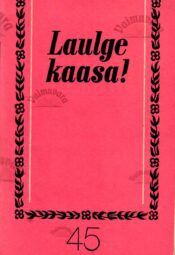 Laulge kaasa! 45