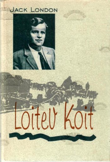 Loitev Koit - Jack London Loitev Koit - Jack London