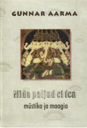 Mida paljud ei tea. Müstika ja maagiat - Gunnar Aarma
