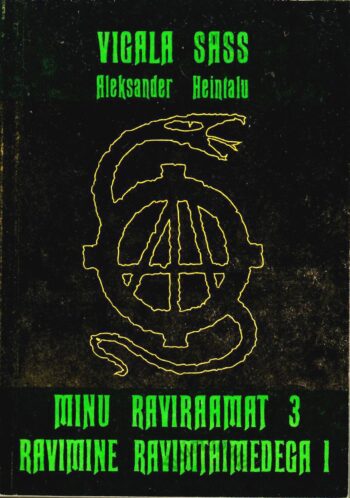 Minu raviraamat 3. Ravimine ravimtaimedega 1 - Aleksander Heintalu (Vigala Sass)