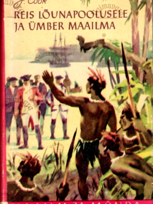 Reis Lõunapoolusele ja ümber maailma – James Cook