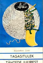 Tagasitulek tähtede juurest - Stanisław Lem, 1976 Tagasitulek tähtede juurest - Stanisław Lem