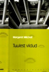 Tuulest viidud - Margaret Mitchell