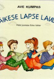 Väikese lapse laulud - Ave Kumpas Väikese lapse laulud - Ave Kumpas