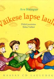 Väikese lapse laulud + CD - Ave Kumpas, 2006 Väikese lapse laulud + CD - Ave Kumpas, 2006