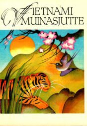 Vietnami muinasjutte. Saja rahva lood, 1977 Vietnami muinasjutte. Saja rahva lood