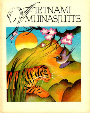 Vietnami muinasjutte. Saja rahva lood, 1977 Vietnami muinasjutte. Saja rahva lood