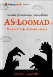 Animaalse Agraartööstuse Aktsiaselts ehk AS Loomad. Ärijutt 21. sajandiks - Vandana Allman, Kenneth A. Tucker Animaalse Agraartööstuse Aktsiaselts ehk AS Loomad. Ärijutt 21. sajandiks - Vandana Allman, Kenneth A. Tucker