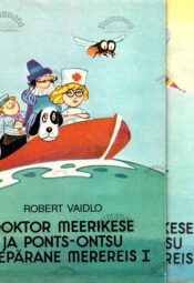 Doktor Meerikese ja Ponts-Ontsu imepärane merereis I-II - Robert Vaidlo Doktor Meerikese ja Ponts-Ontsu imepärane merereis I-II - Robert Vaidlo