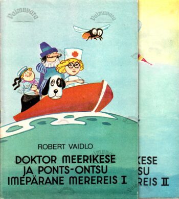 Doktor Meerikese ja Ponts-Ontsu imepärane merereis I-II - Robert Vaidlo
