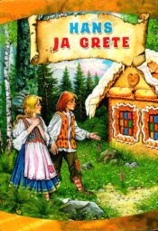 Hans ja Grete - Gerda Kroom Vendade Grimmide muinasjutu alusel Hans ja Grete - Gerda Kroom Vendade Grimmide muinasjutu alusel