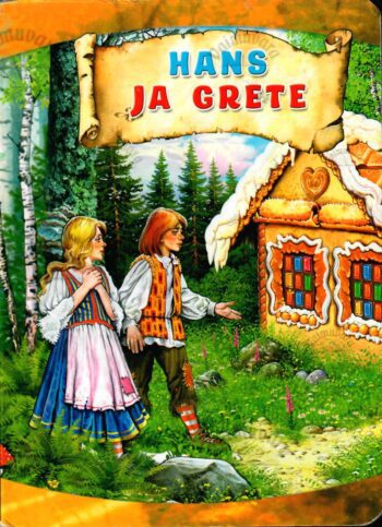 Hans ja Grete - Gerda Kroom Vendade Grimmide muinasjutu alusel Hans ja Grete - Gerda Kroom Vendade Grimmide muinasjutu alusel