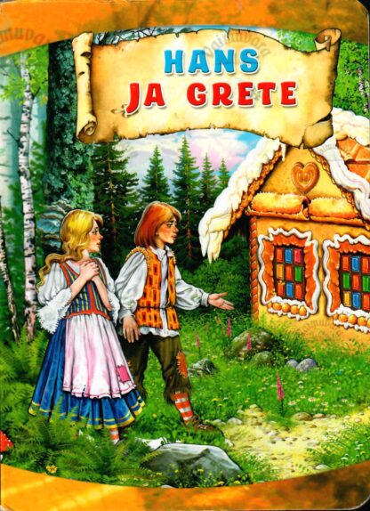 Hans ja Grete - Gerda Kroom Vendade Grimmide muinasjutu alusel