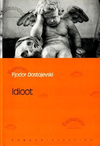 Idioot. Eesti Päevalehe romaaniklassika - Fjodor Dostojevski