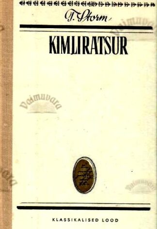 Kimliratsur. Novellid. Klassikalised lood - Theodor Storm