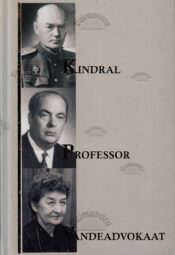 Kindral. Professor. Vandeadvokaat - Aino-Eevi Lukas Kindral. Professor. Vandeadvokaat - Aino-Eevi Lukas