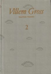 Kogutud teosed 2. köide - Villem Gross Kogutud teosed 2. köide - Villem Gross