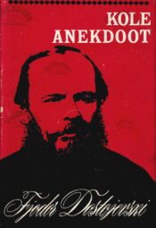 Kole anekdoot. Jutustusi - Fjodor Dostojevski Kole anekdoot. Jutustusi - Fjodor Dostojevski