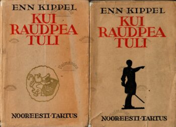 Kui Raudpea tuli. Romaan Põhjasõjast I ja II raamat kaaned Kui Raudpea tuli. Romaan Põhjasõjast I ja II raamat