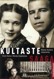 Kultaste saaga. Nikolai Kultase elujutustus. Kristi Kultas-Ilinsky elujutustus - Mall Jõgi Kultaste saaga. Nikolai Kultase elujutustus. Kristi Kultas-Ilinsky elujutustus - Mall Jõgi