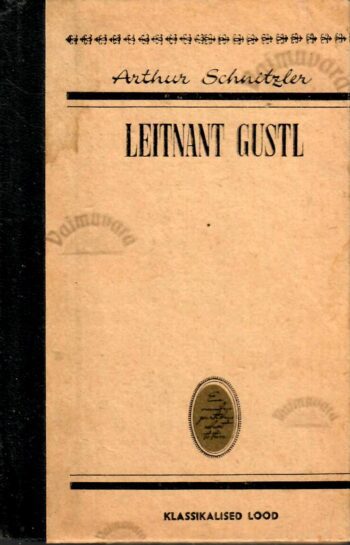 Leitnant Gustl. Klassikalised lood - Arthur Scnitzler Leitnant Gustl. Klassikalised lood - Arthur Scnitzler