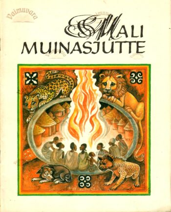 Mali muinasjutte. Saja rahva lood Mali muinasjutte. Saja rahva lood