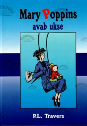 Mary Poppins avab ukse - Pamela Lyndon Travers