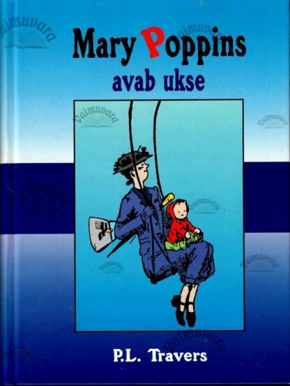 Mary Poppins avab ukse - Pamela Lyndon Travers