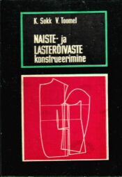 Naiste- ja lasterõivaste konstrueerimine - Karl Sokk, Viivi Toomel