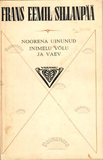 Noorena uinunud. Inimelu võlu ja vaev - Frans Eemil Sillanpää
