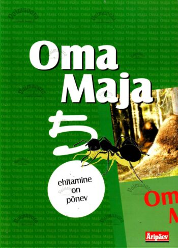Oma maja 5. Ehitamine on põnev. Äripäev