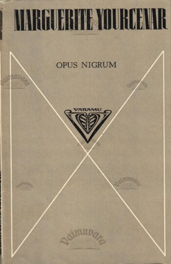 Opus nigrum - Marguerite Yourcenar Opus nigrum - Marguerite Yourcenar