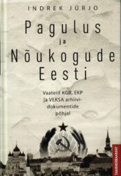 Pagulus ja Nõukogude Eesti - Indrek Jürjo Pagulus ja Nõukogude Eesti - Indrek Jürjo