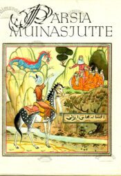 Pärsia muinasjutte. Saja rahva lood Pärsia muinasjutte. Saja rahva lood