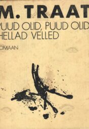 Puud olid, puud olid hellad velled - Mats Traat Puud olid, puud olid hellad velled - Mats Traat