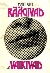 Räägivad ja vaikivad - Mati Unt