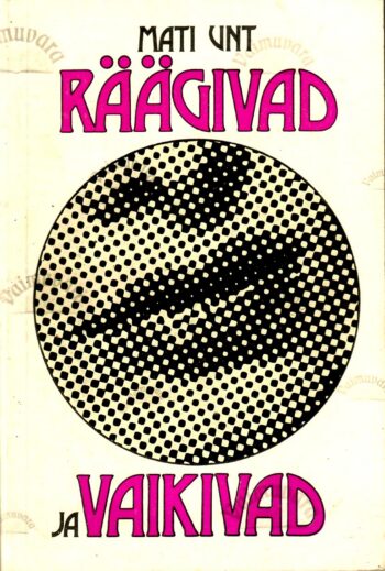 Räägivad ja vaikivad - Mati Unt